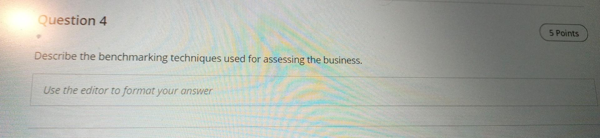 Question 4 5 Points Describe the benchmarking