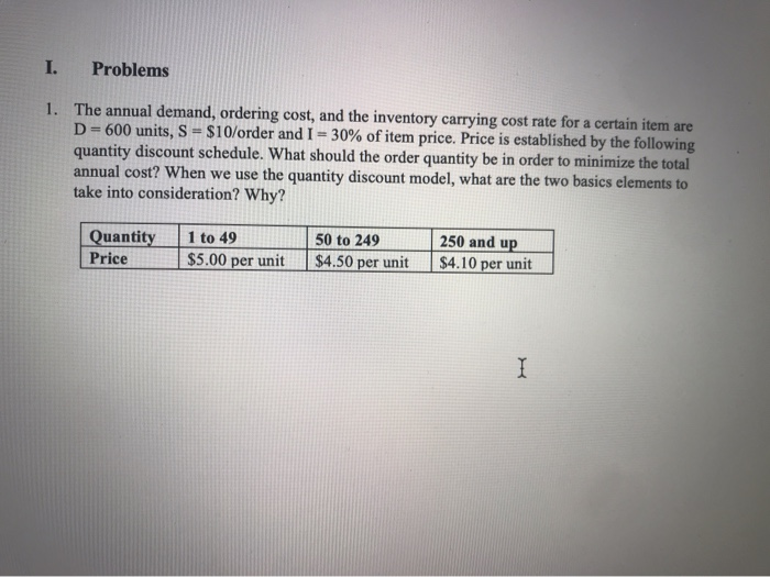 I. Problems 1. The annual demand, ordering cost,