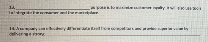13. purpose is to maximize customer loyalty. It