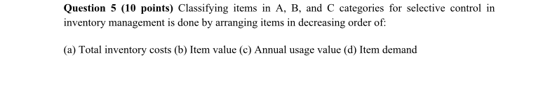 Question 5 (10 points) Classifying items in A, B,