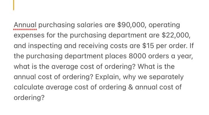 Annual purchasing salaries are $90,000, operating