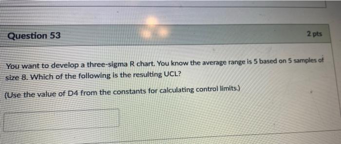 Question 53 2 pts You want to develop a