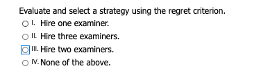 Evaluate and select a strategy using the regret