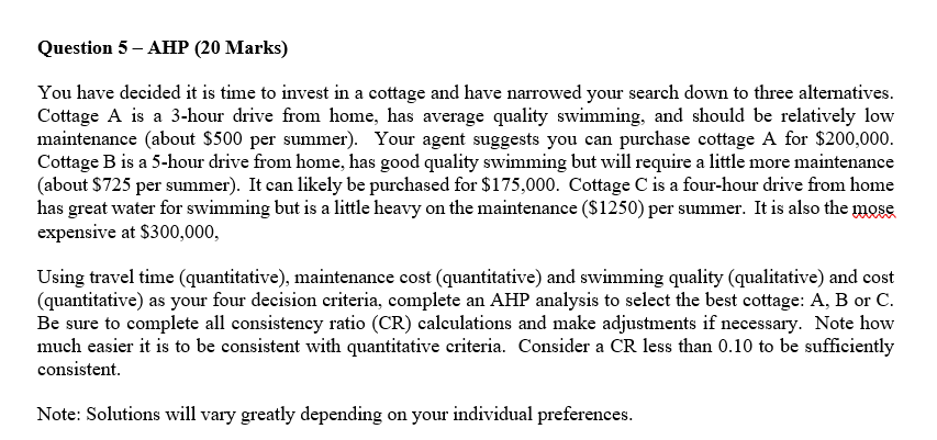 Question 5 - AHP (20 Marks) You have decided it