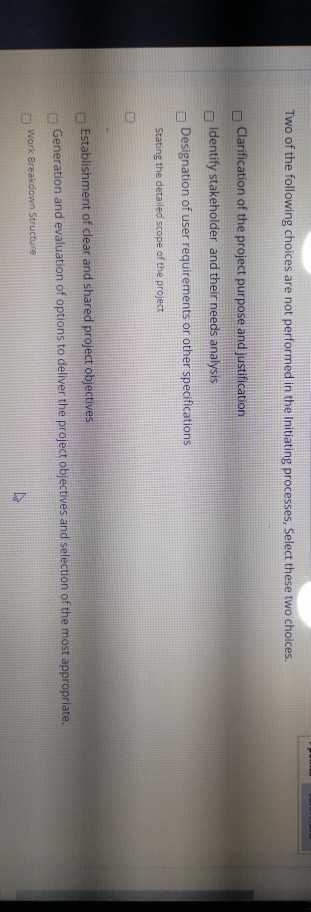 Two of the following choices are not performed in