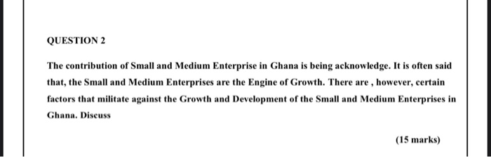 QUESTION 2 The contribution of Small and Medium