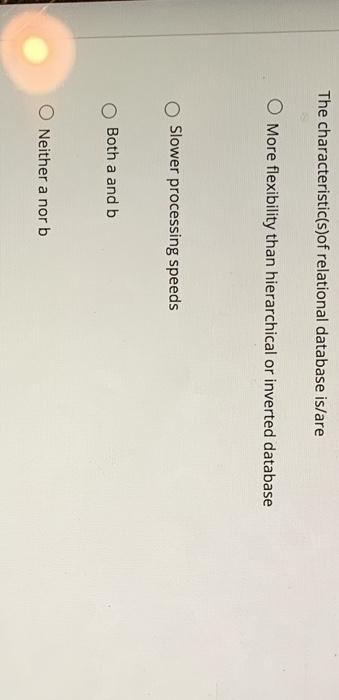 The characteristic(s)of relational database