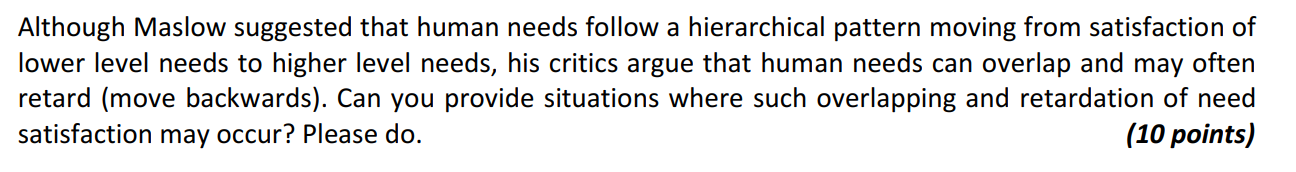 Answer the following question: Although Maslow