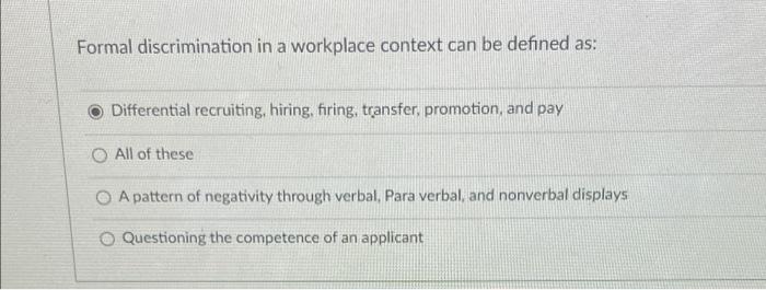 Formal discrimination in a workplace context can