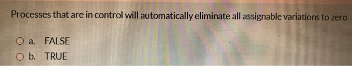 Processes that are in control will automatically