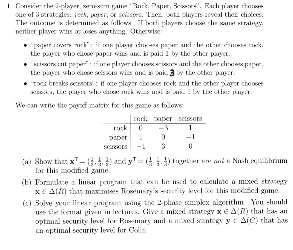 1. Consider the 2-player, zero-sum game "Rock,