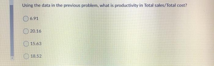 Using the data in the previous problem, what is