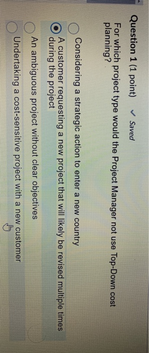 Question 1 (1 point) Saved For which project type