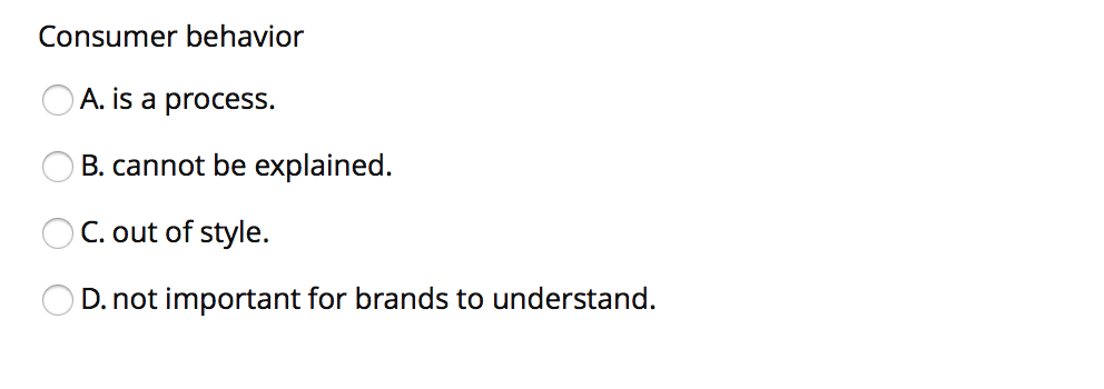 Answer the following consumer behavior question: