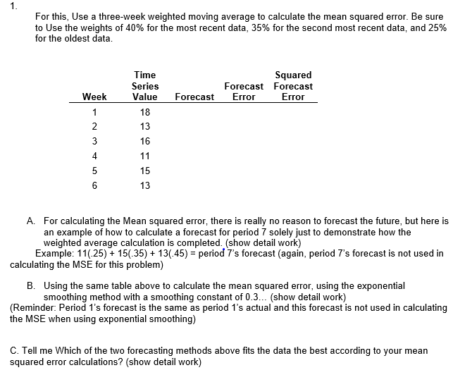 1. For this, Use a three-week weighted moving