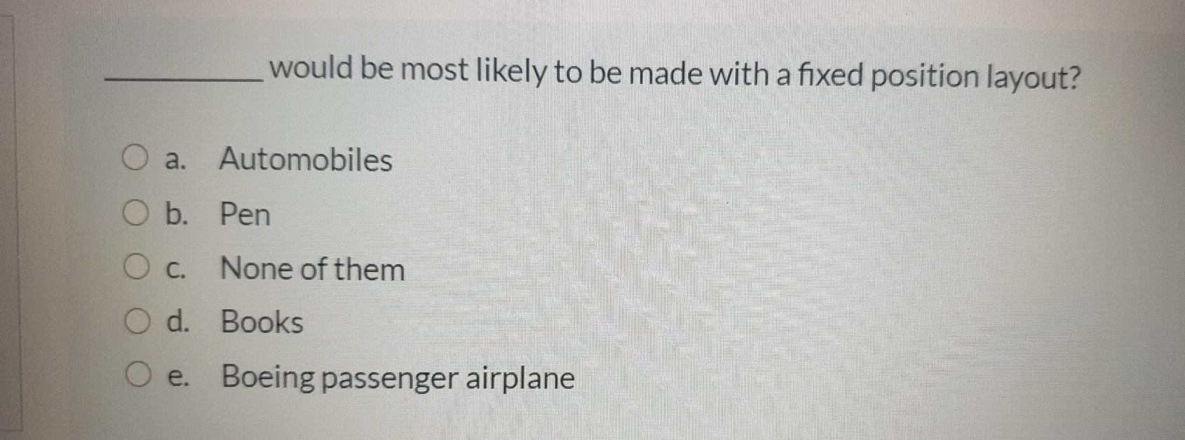 would be most likely to be made with a fixed