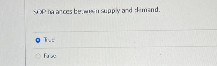 SOP balances between supply and demand. True