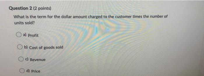 Question 2 (2 points) What is the term for the