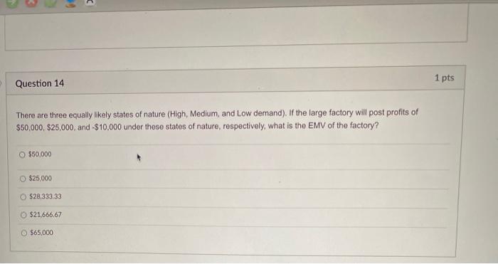 Question 14 1 pts There are three equally likely