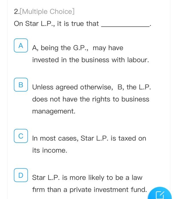 2.[Multiple Choice] On Star L.P., it is true that