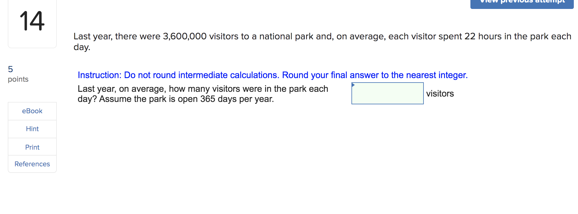 14 Last year, there were 3,600,000 visitors to a