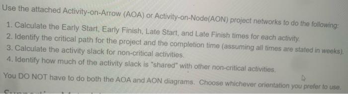 Use the attached Activity-on-Arrow (AOA) or