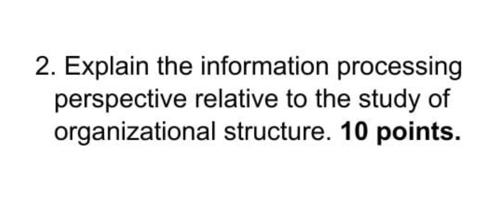 Organization Theory & Design 2. Explain the