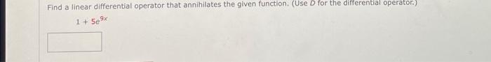 Find a linear differential operator that