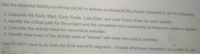 Use the attached Activity-on-Arrow (AOA) or