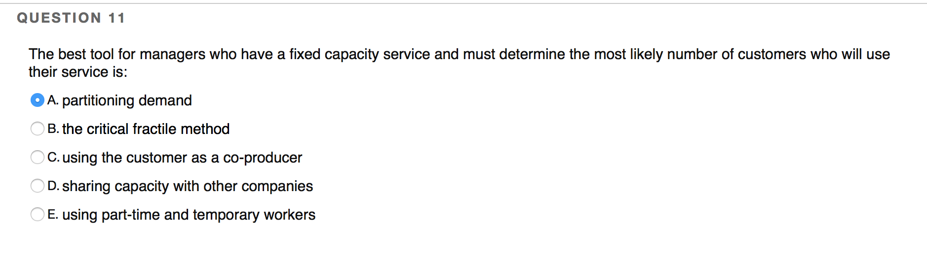 Answer is not A QUESTION 11 The best tool for