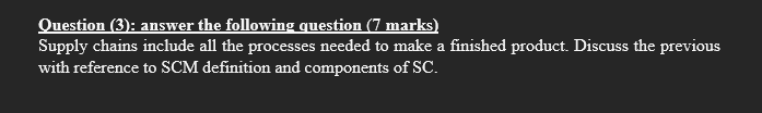 Question (3): answer the following question (7