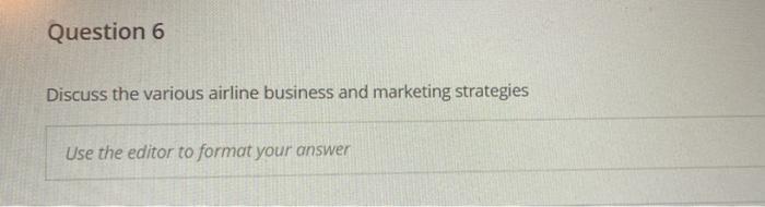 Question 6 Discuss the various airline business