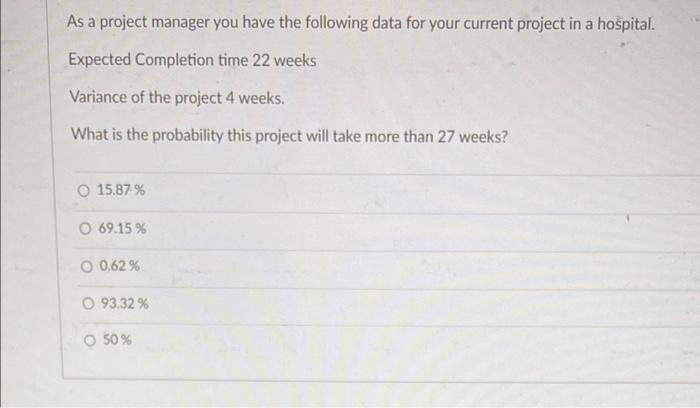 As a project manager you have the following data