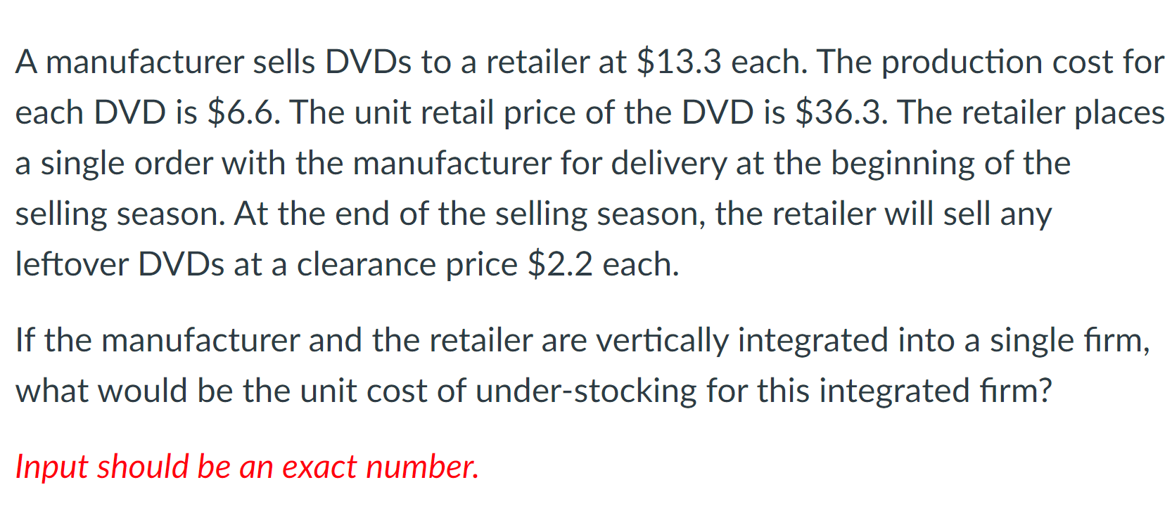 A manufacturer sells DVDs to a retailer at $13.3