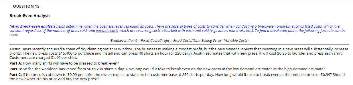 QUESTION 15 Break-Even Analysis Intro: Break-even