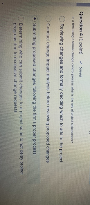 Question 4 (1 point) Saved In a firm using a