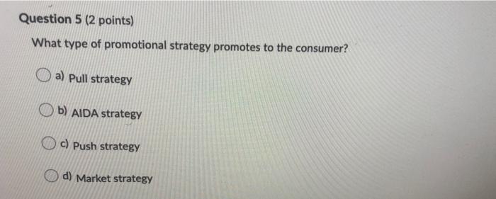 Question 5 (2 points) What type of promotional