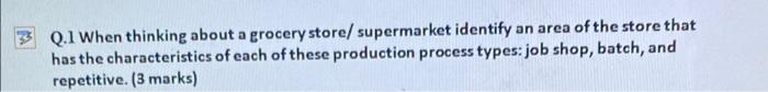 Q.1 When thinking about a grocery store/