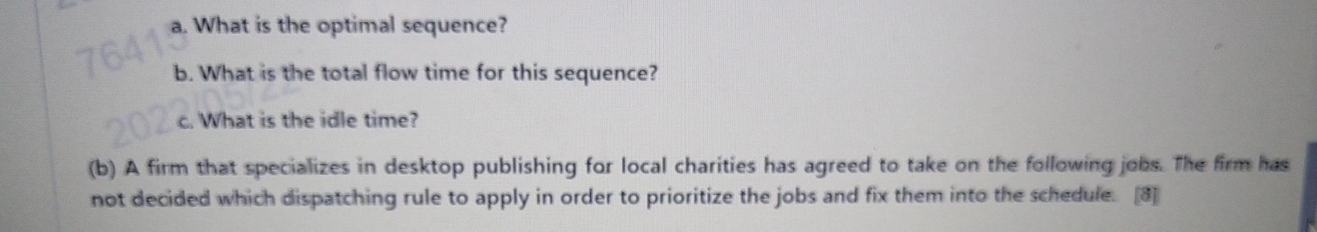 (a) Use Johnson's rule to determine the optimal