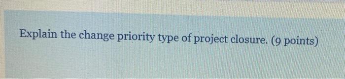 Explain the change priority type of project