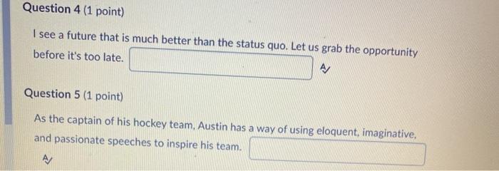 Question 4 (1 point) I see a future that is much