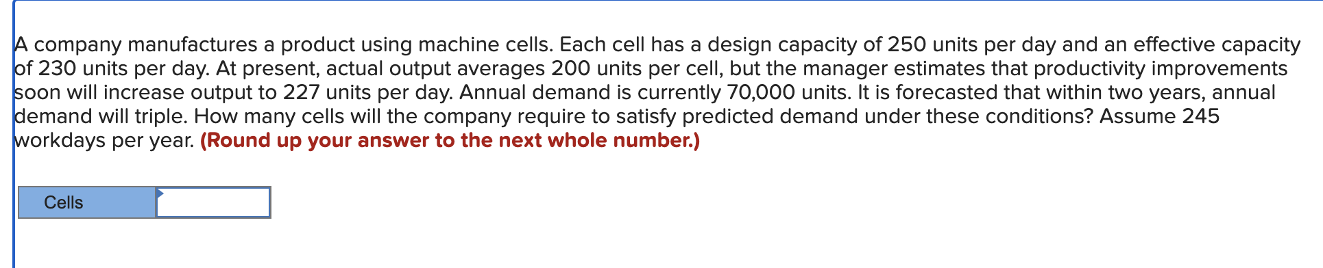 A company manufactures a product using machine