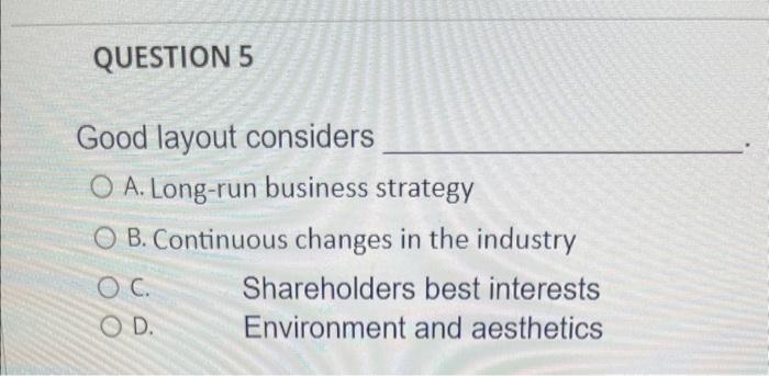 Good layout considers A. Long-run business