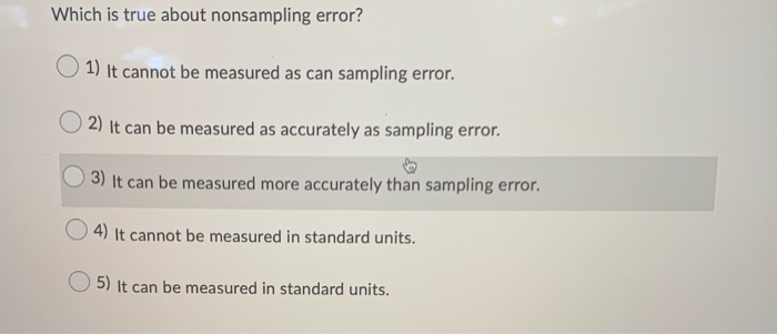 Which is true about nonsampling error? 1) It