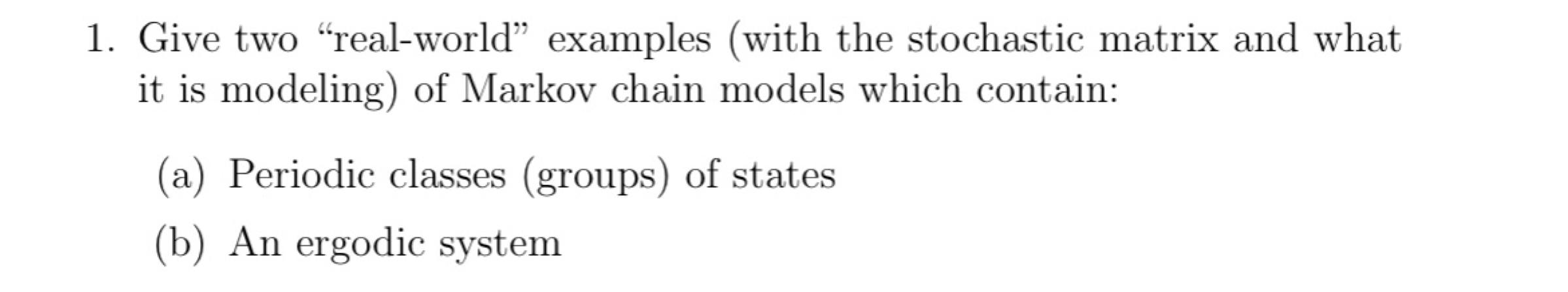 1. Give two "real-world" examples (with the