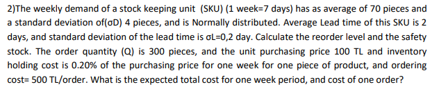 2)The weekly demand of a stock keeping unit (SKU)