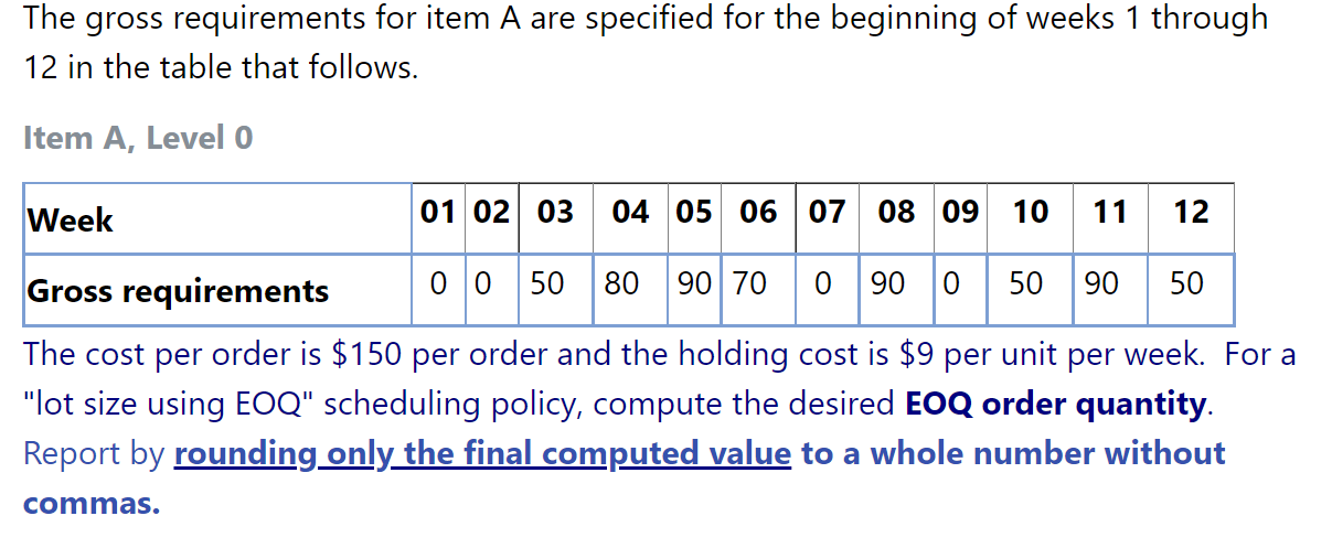 Please help! The gross requirements for item A