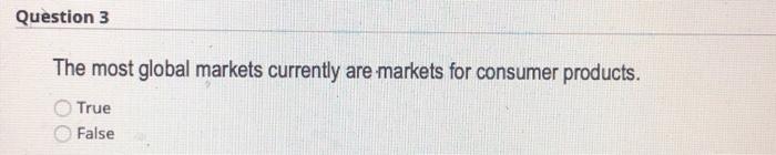 please answer all Question 3 The most global