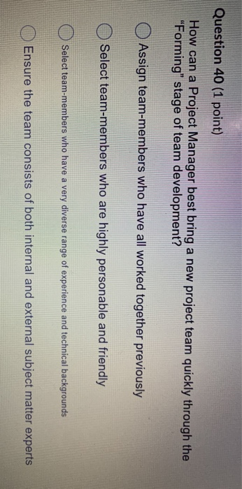 Question 40 (1 point) How can a Project Manager