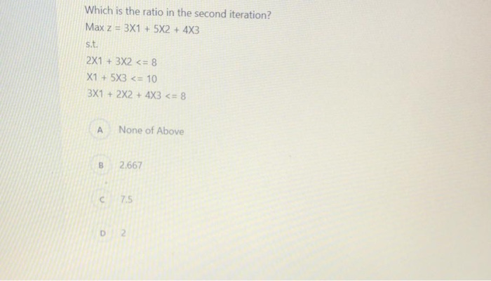 Which is the ratio in the second iteration? Max z